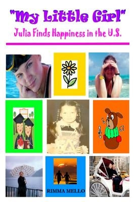 My Little Girl: (Julia Finds Happiness in the U.S.) by Harris, Raymond