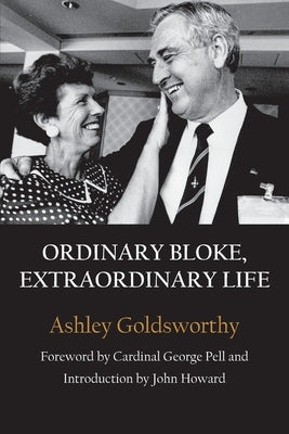 Ordinary Bloke, Extraordinary Life by Goldsworthy, Ashley
