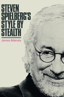 Steven Spielberg's Style by Stealth by Mairata, James