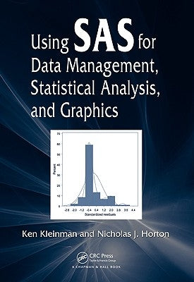 Using SAS for Data Management, Statistical Analysis, and Graphics by Kleinman, Ken