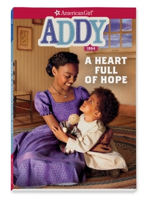 Addy: A Heart Full of Hope by Porter, Connie