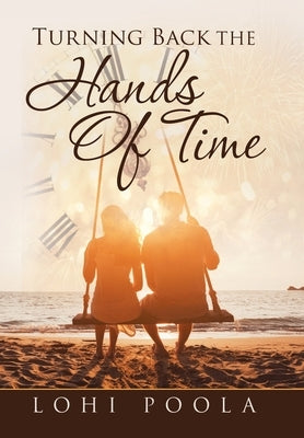 Turning Back the Hands of Time by Poola, Lohi
