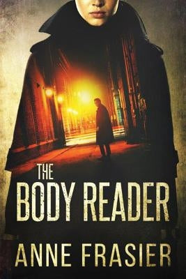 The Body Reader by Frasier, Anne
