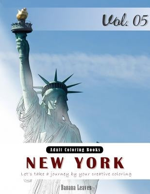 New York City: Landscapes Grey Scale Photo Adult Coloring Book, Mind Relaxation Stress Relief Coloring Book Vol5.: Series of coloring by Leaves, Banana