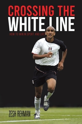 Crossing the White Line by Rehman, Zesh