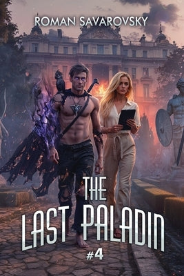 The Last Paladin (Book #4): An Action & Adventure Progression Fantasy Series by Savarovsky, Roman