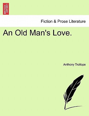 An Old Man's Love. by Trollope, Anthony