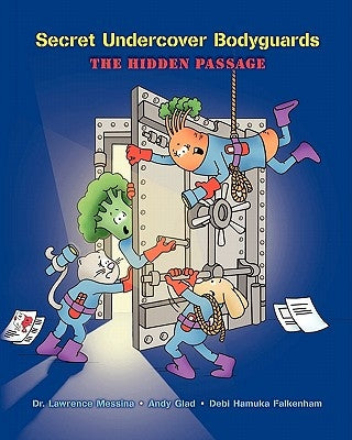 Secret Undercover Bodyguards: The Hidden Passage by Glad, Andy