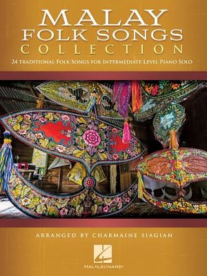 Malay Folk Songs Collection: Early to Mid-Intermediate Level by Siagian, Charmaine