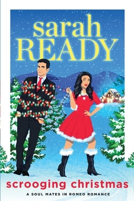 Scrooging Christmas by Ready, Sarah