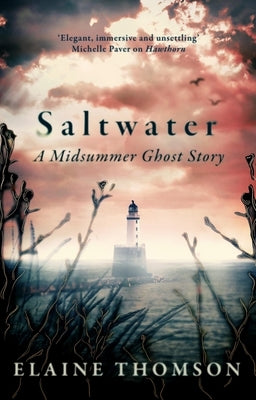 Saltwater: A Midsummer Ghost Story by Thomson, Elaine
