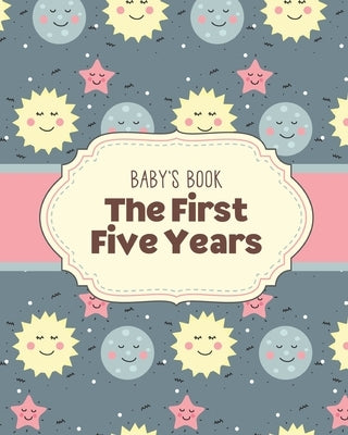 Baby's Book The First Five Years: Memory Keeper First Time Parent As You Grow Baby Shower Gift by Larson, Patricia