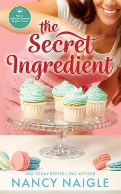 The Secret Ingredient by Naigle, Nancy