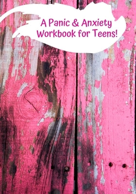 A Panic & Anxiety Workbook for Teens! by Inc, Teen Thoughts
