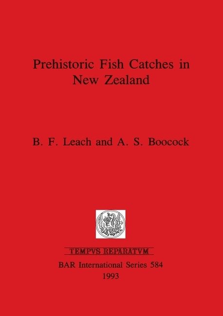 Prehistoric Fish Catches in New Zealand by Leach, B. F.