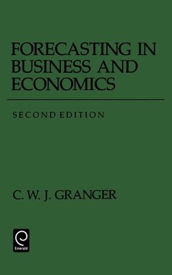 Forecasting in Business and Economics by Granger, C. W. J.
