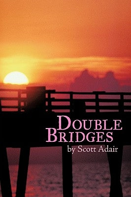 Double Bridges by Scott Adair, Adair
