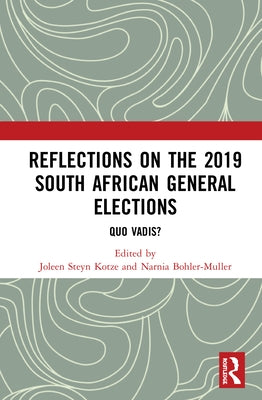 Reflections on the 2019 South African General Elections: Quo Vadis? by Bohler-Muller, Narnia