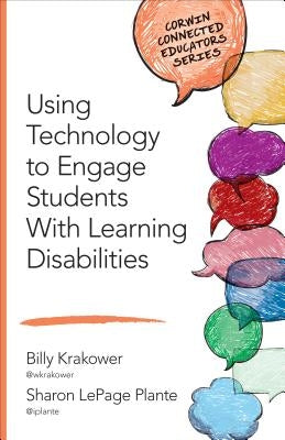 Using Technology to Engage Students With Learning Disabilities by Krakower, Billy