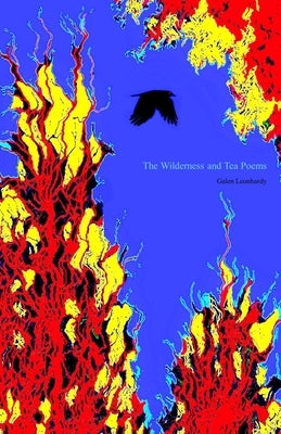 The Wilderness and Tea Poems by Leonhardy, Galen