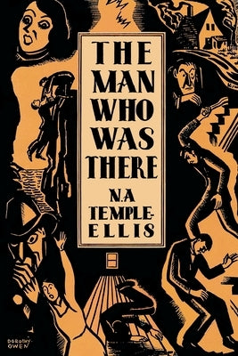 The Man Who Was There by Temple-Ellis, N. A.