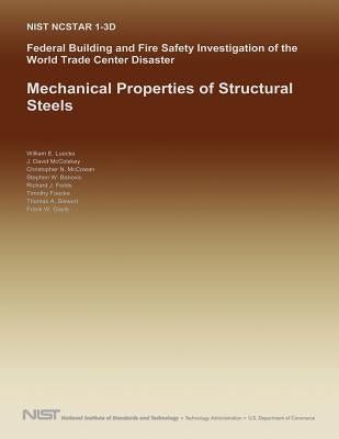 Federal Building and Fire Safety Investigation of the World Trade Center Disaster: Mechanical Properties of Structural Steels by U. S. Department of Commerce