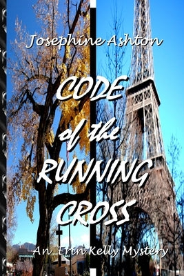CODE of the RUNNING CROSS: An Erin Kelly Mystery by Ashton, Josephine