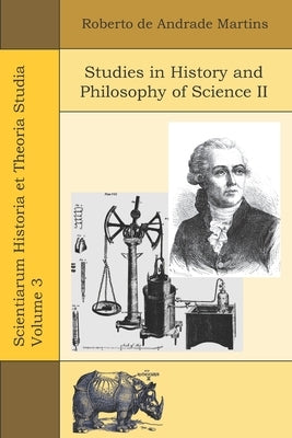 Studies in History and Philosophy of Science II by Martins, Roberto De Andrade