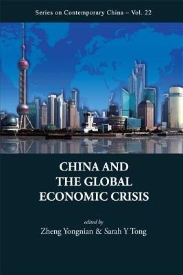 China and the Global Economic Crisis by Zheng, Yongnian