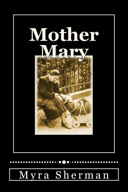Mother Mary by Sherman, Myra