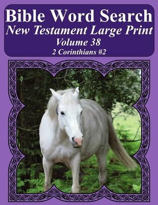 Bible Word Search New Testament Large Print Volume 38: 2 Corinthians #2 by Pope, T. W.
