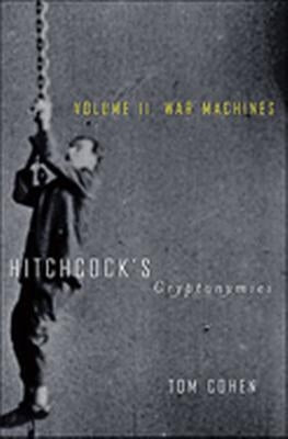 Hitchcock's Cryptonymies V2: Volume II. War Machines by Cohen, Tom