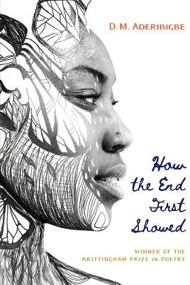 How the End First Showed by Aderibigbe, D. M.