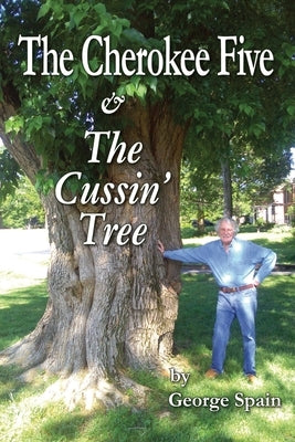 The Cherokee Five & The Cussin' Tree by Spain, George E.