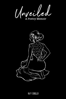 Unveiled: A Poetry Memoir by Cirillo, Ivy