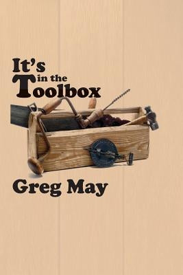 It's in the Toolbox by May, Greg