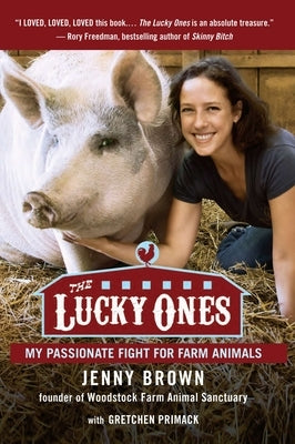 The Lucky Ones: My Passionate Fight for Farm Animals by Brown, Jenny
