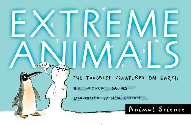 Extreme Animals: The Toughest Creatures on Earth by Davies, Nicola