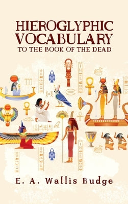 Hieroglyphic Vocabulary Hardcover by Budge, E. a. Wallis