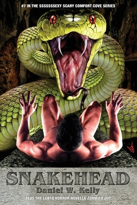 Snakehead: Plus the LGBTQ Horror Novella Zombied Out by Kelly, Daniel W.