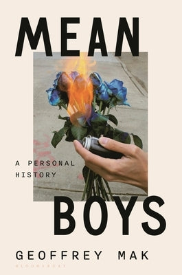 Mean Boys: A Personal History by Mak, Geoffrey
