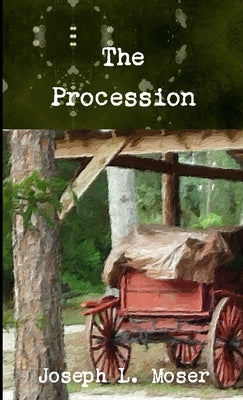 The Procession (Paperback) by Moser, Joseph L.