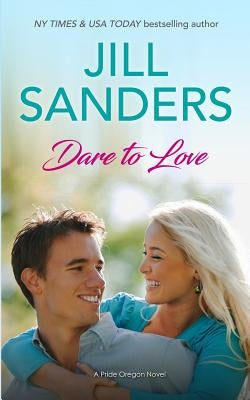 Dare to Love by Sanders, Jill