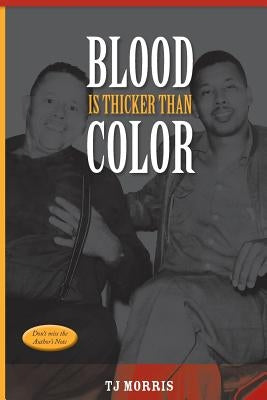 Blood Is Thicker Than Color by Morris, Tj