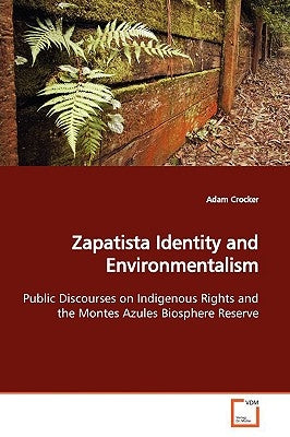 Zapatista Identity and Environmentalism by Crocker, Adam