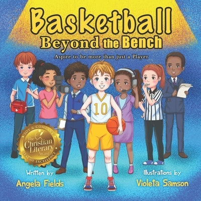 Basketball Beyond the Bench: Aspire to be more than just a Player by Fields, Angela