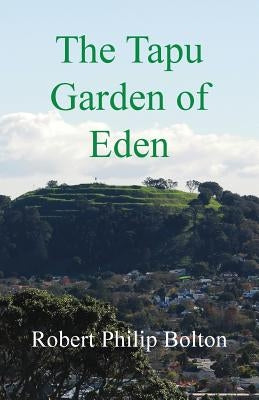 The Tapu Garden of Eden by Bolton, Robert Philip