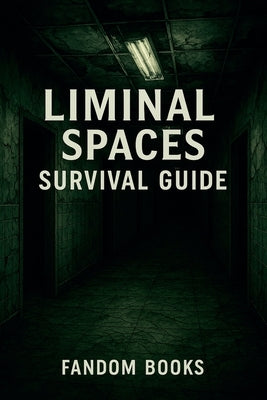 Liminal Spaces Survival Guide by Books, Fandom