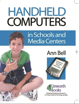 Handheld Computers in Schools and Media Centers by Bell, Ann
