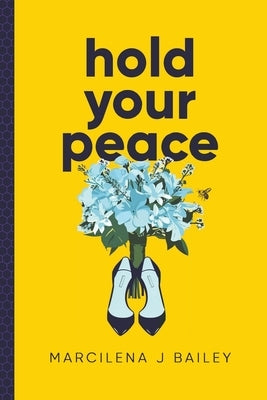 Hold Your Peace by Bailey, Marcilena J.